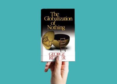 کتاب جهانی شدن هیچ؛ نگاهی جامعه شناختی به فرآیند معنازدایی از جهان